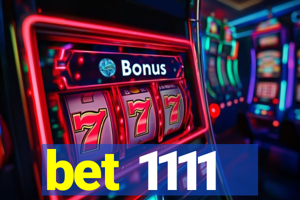 bet 1111